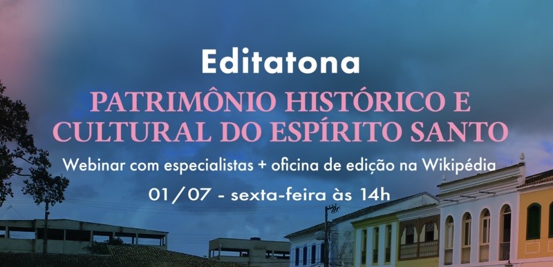 800px-Arte_de_divulgação_Editatona_Patrimônio_Histórico_e_Cultural_do_Espírito_Santo